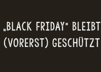 Die Verwendung der Wortmarke „Black Friday“ kann immer noch zu bösen Überraschungen führen.
