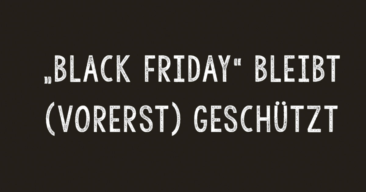 Vorsicht bei „Black Friday“: Der Begriff bleibt vorerst geschützt.