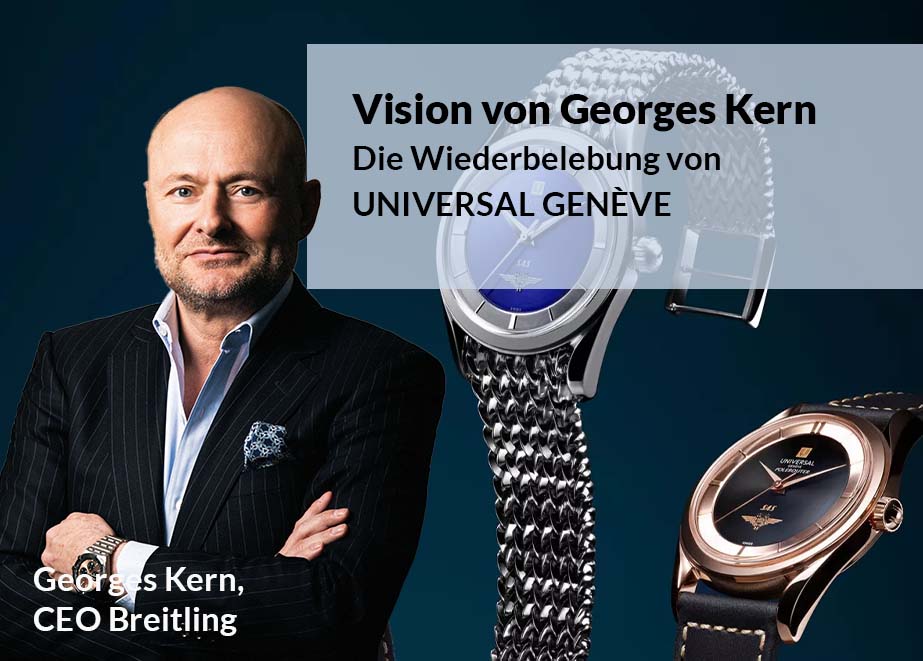 Georges Kern Universal Geneve Wiederbelebung